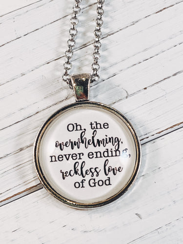 Oh the Overwhelming, Never Ending, Reckless Love of God Necklace with 24