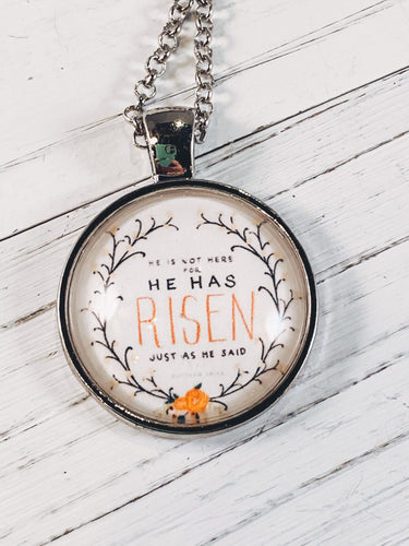 He is Not Here HE HAS RISEN Just as He Said Necklace with 24