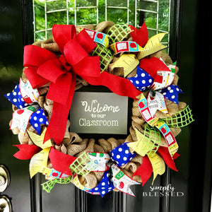 Welcome to the Classroom - School Days Burlap Wreath - Simply Blessed